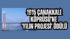Dünyada yılın en iyi projesi 1915 Çanakkale Köprüsü oldu